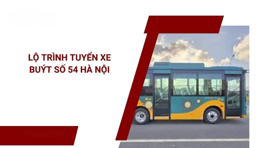 Lộ trình xe bus 54 Hà Nội mới nhất