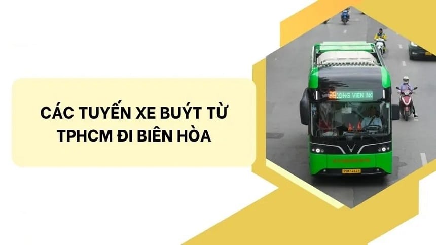Tìm hiểu các tuyến xe buýt từ TPHCM đi Biên Hòa