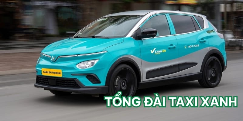 Tổng đài taxi Xanh - Hoạt động 24/7, tư vấn đặt xe nhanh chóng