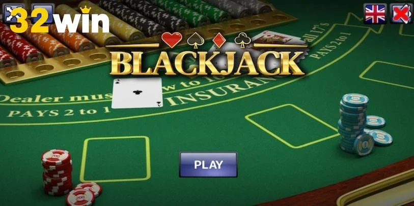 Blackjack 32Win – Khi trí tuệ và may mắn cùng chia bài