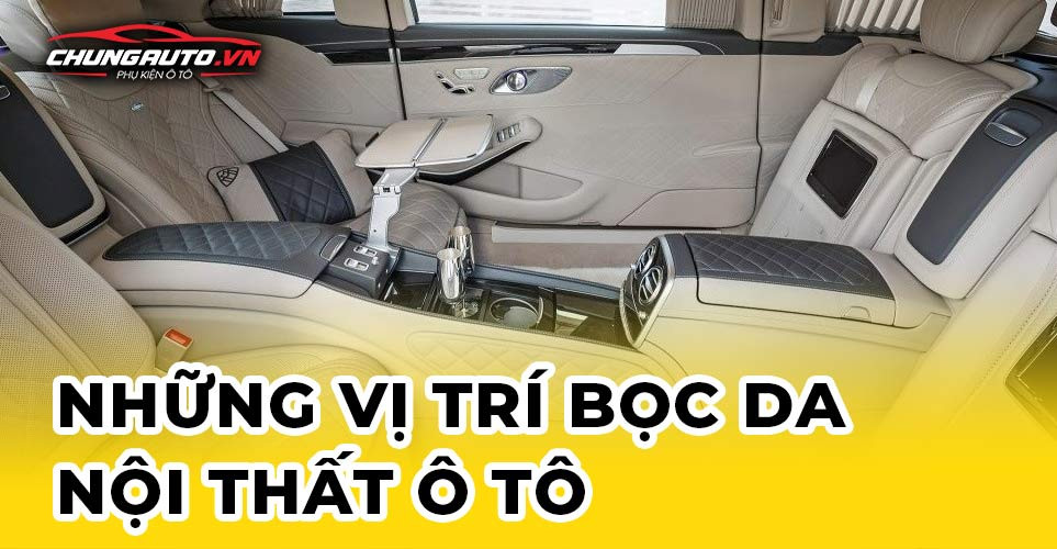 Các vị trí có thể bọc da trong khoang nội thất ô tô