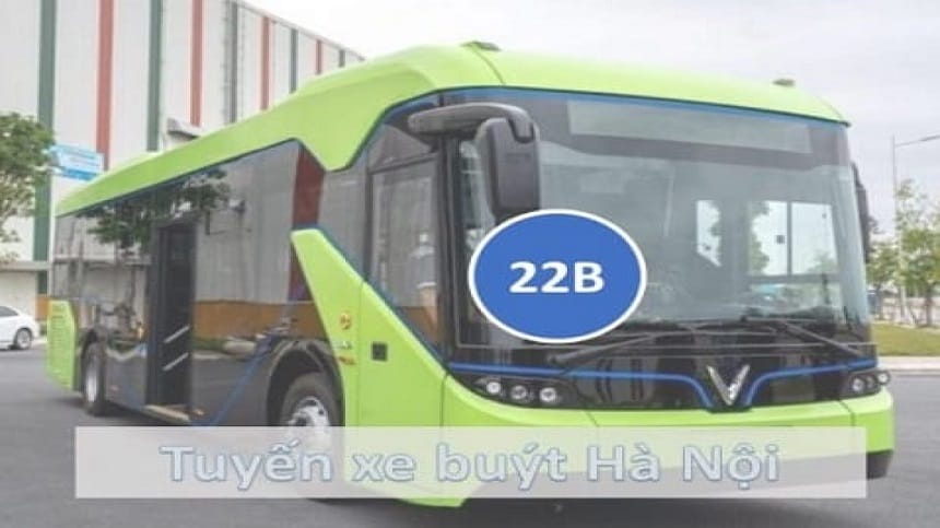Tìm hiểu về lộ trình xe Bus 22B Hà Nội mới nhất