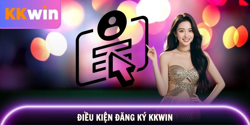 Đăng ký Kkwin – Mở khóa hàng loạt tính năng hấp dẫn