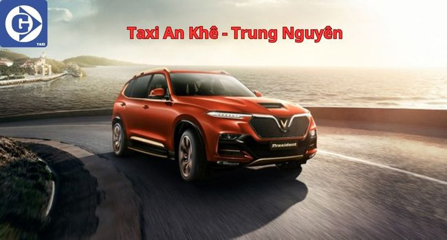 Dịch vụ taxi Trung Nguyên tại An Khê Gia Lai