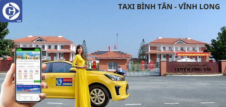 Số điện thoại tổng đài và thông tin đặt xe taxi Bình Tân Vĩnh Long qua ứng dụng