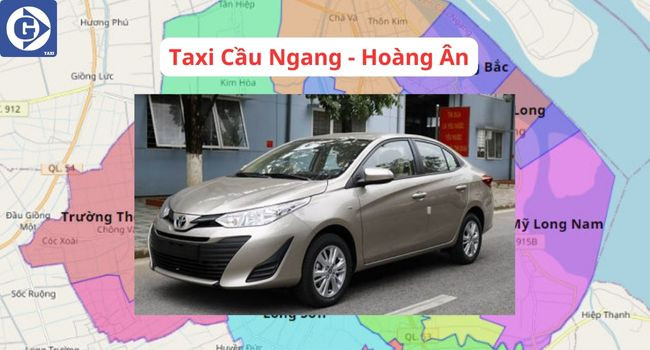 Taxi Hoàng Ân Cầu Ngang phục vụ chuyên nghiệp