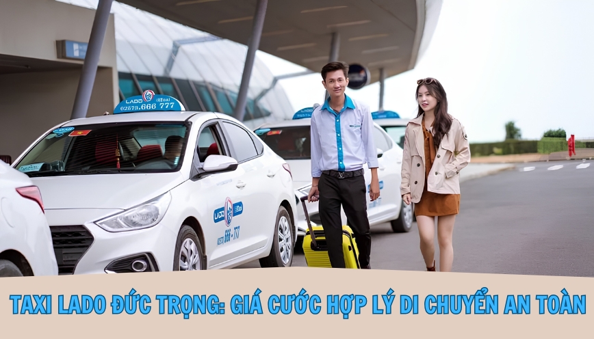 Taxi Lado Đức Trọng: Giá cước hợp lý di chuyển an toàn  