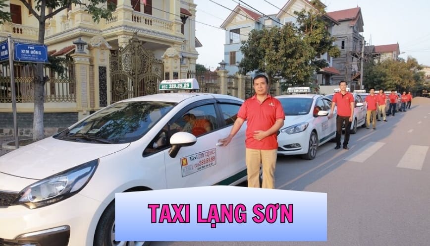 Các Hãng Taxi Lạng Sơn Uy Tín Cho Hành Trình Xứ Lạng