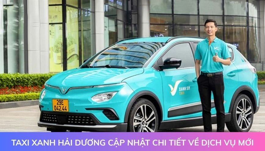 Taxi xanh Hải Dương cập nhật chi tiết về dịch vụ mới