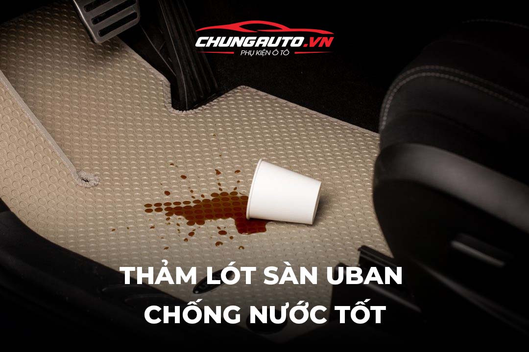 Thảm lót sàn Uban chống thấm nước hiệu quả cho ô tô