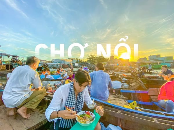 Trải nghiệm Chợ Nổi Cái Răng Cần Thơ bằng tàu sau khi tự lái đến