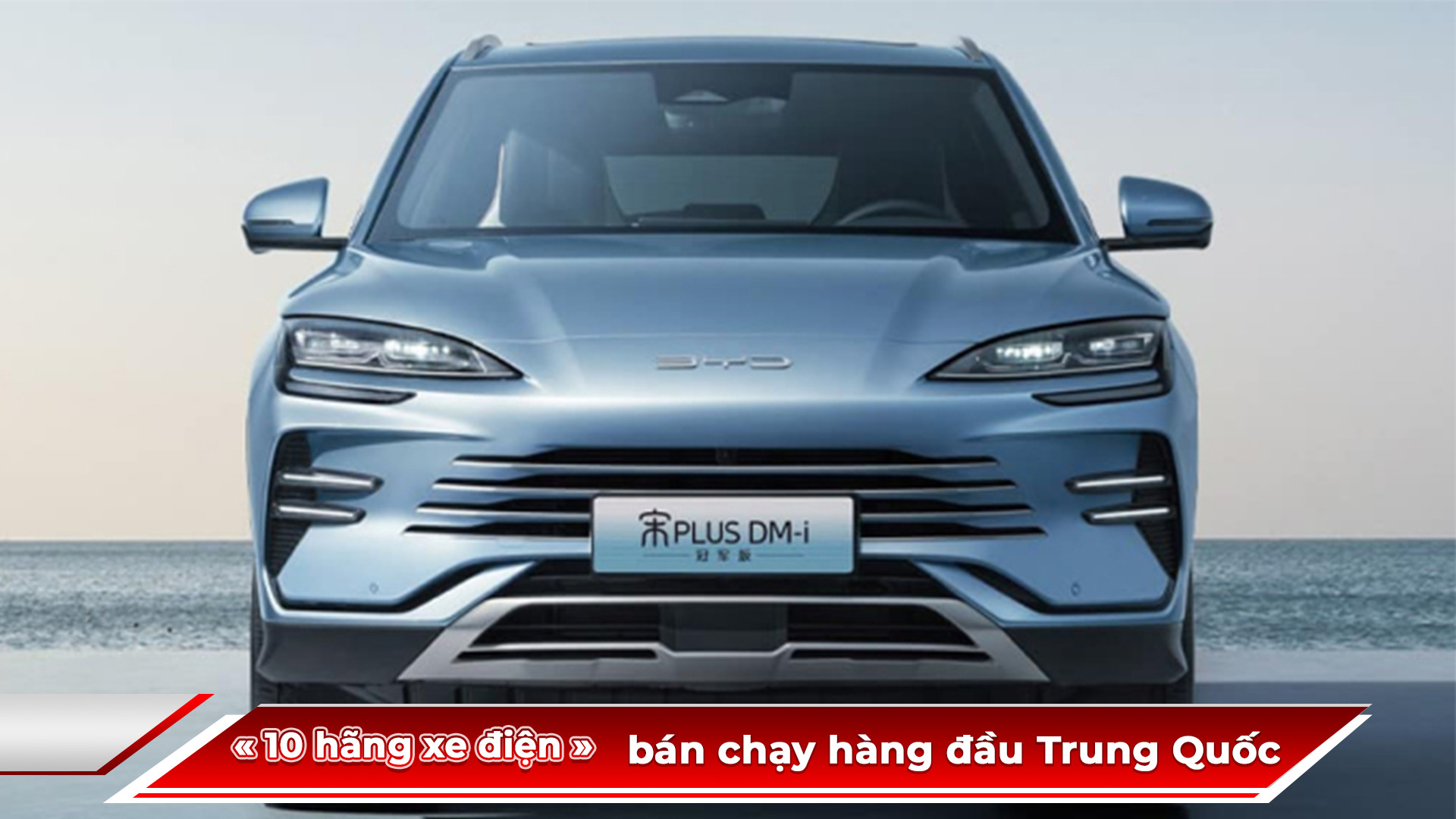 Xe điện Song Plus của BYD, mẫu xe dẫn đầu doanh số tại Trung Quốc